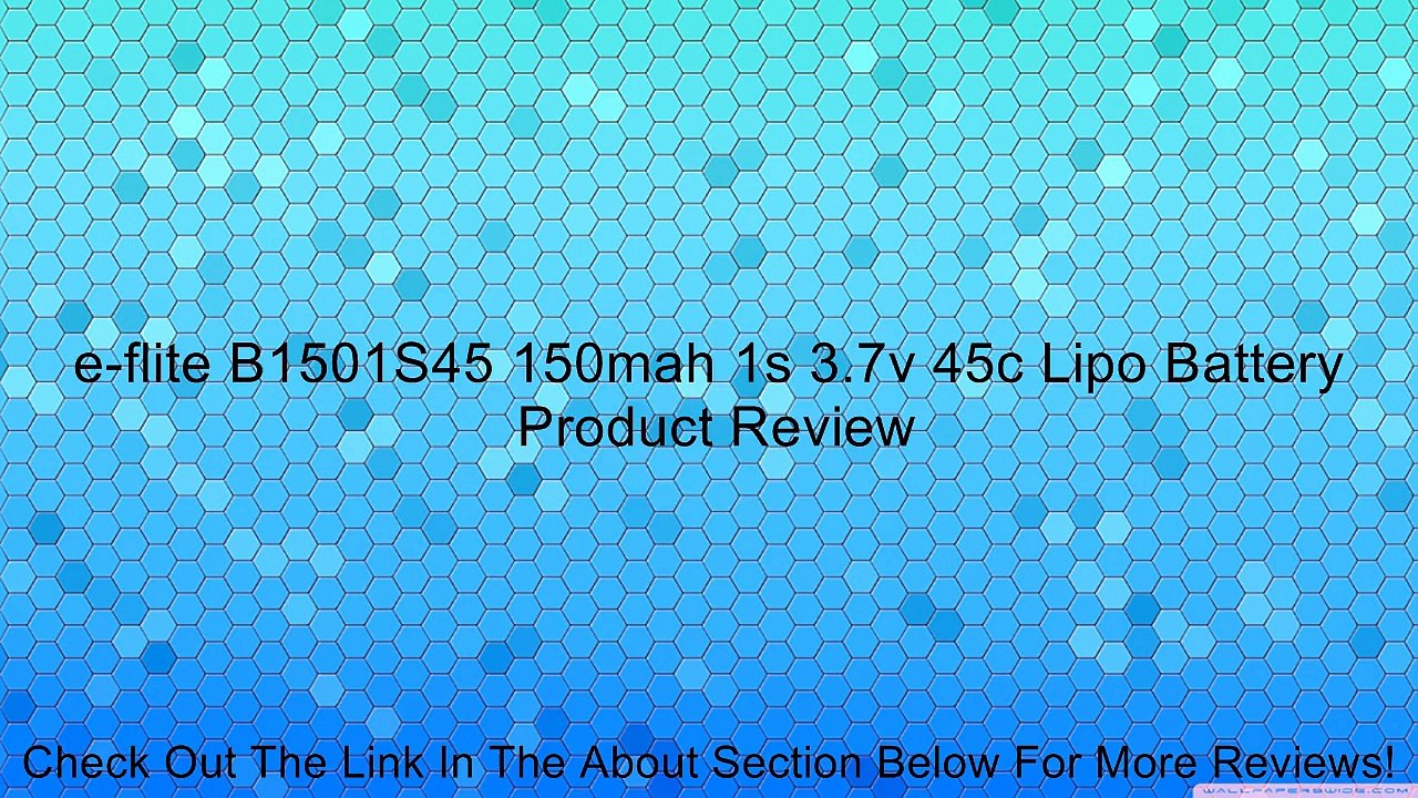 e-flite B1501S45 150mah 1s 3.7v 45c Lipo Battery Review