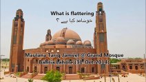 What is Flattering? Khushamad kise kehte hen? Maulana Tariq Jameel @ Jamia Masjid Bahria Town Lahore (31-Oct-2014)