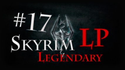 LP Skyrim Legendary - Ep 17: Valthume