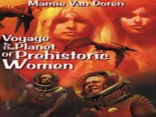 Voyage to the Planet of Prehistoric Women