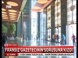 Fransız gazetecinin sorusu Cumhurbaşkanı Erdoğan'ı kızdırdı