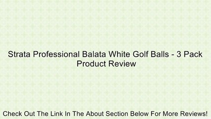 Strata Professional Balata White Golf Balls - 3 Pack Review