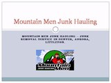 Junk Removal Denver, Littleton, Aurora - Mountain Men Junk Hauling