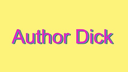 How to Pronounce Author Dick