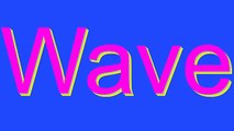 How to Pronounce Wave