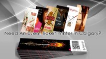 Need an event ticket printing service in Calgary?