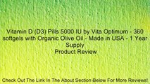 Vitamin D (D3) Pills 5000 IU by Vita Optimum - 360 softgels with Organic Olive Oil - Made in USA - 1 Year Supply Review