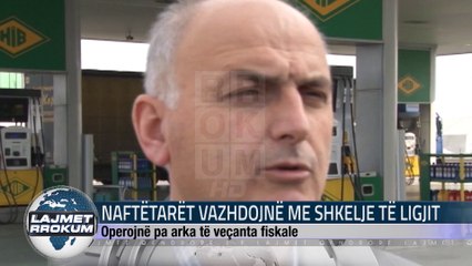 NAFTËTARËT VAZHDOJNË ME SHKELJE TË LIGJIT
