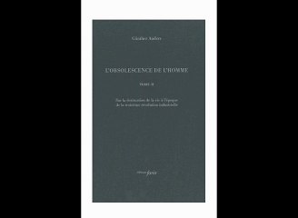 “L'Obsolescence de l'Homme Tome II” de Günther Anders (1980)