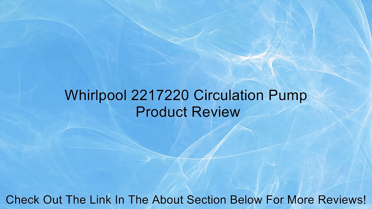 Whirlpool 2217220 Circulation Pump Review