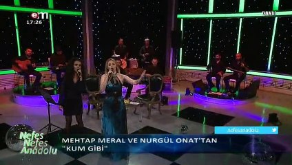 Descargar video: 06 nurgül onat mehtap meral kum gibi 02.11.2014 nefes nefes anadolu