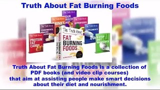 The Truth About Fat Burning Foods Review
