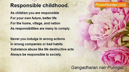 Gangadharan nair Pulingat.. - Responsible childhood.
