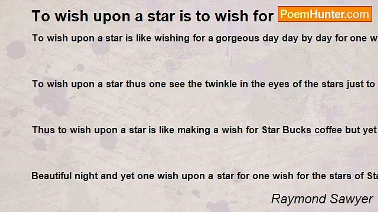 Raymond Sawyer - To wish upon a star is to wish...