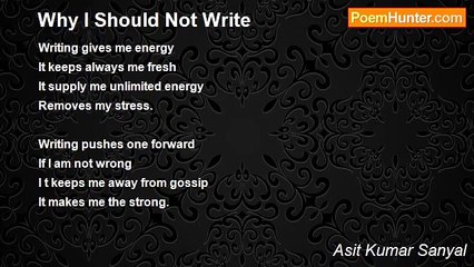 Asit Kumar Sanyal - Why I Should Not Write