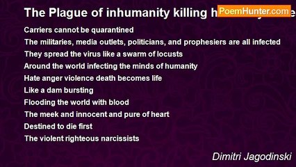 Dimitri Jagodinski - The Plague of inhumanity killing humanity.....Read the News