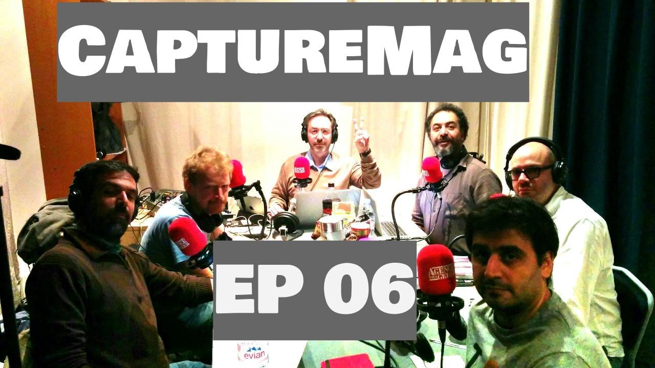 [REPLAY] Le podcast de CaptureMag - Ep06