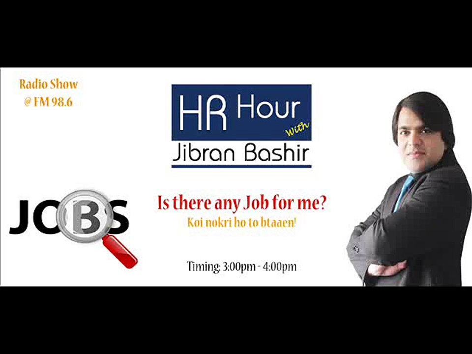 "Is there any Job for Me?" - HR Hour with Jibran Bashir - Program # 03