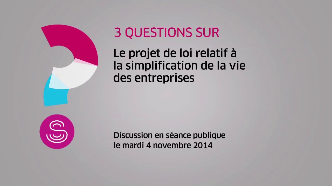 [Questions sur] Le projet de loi relatif à la simplification de la vie des entreprises