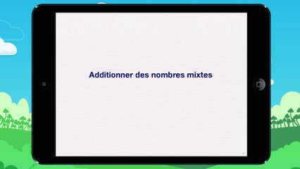 Opérations sur les nombres mixtes - vidéo 1