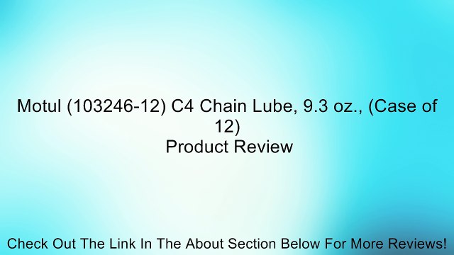 Motul (103246-12) C4 Chain Lube, 9.3 oz., (Case of 12) Review