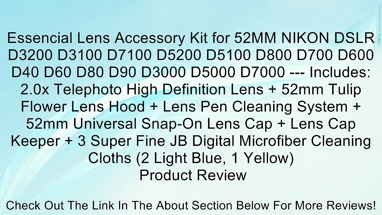 Essencial Lens Accessory Kit for 52MM NIKON DSLR D3200 D3100 D7100 D5200 D5100 D800 D700 D600 D40 D60 D80 D90 D3000 D5000 D7000 --- Includes: 2.0x Telephoto High Definition Lens + 52mm Tulip Flower Lens Hood + Lens Pen Cleaning System + 52mm Universal Sna