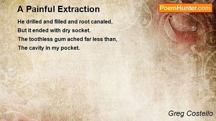 Greg Costello - A Painful Extraction