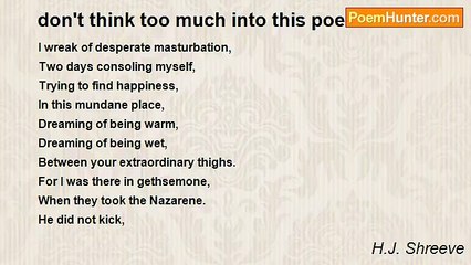 H.J. Shreeve - don't think too much into this poem