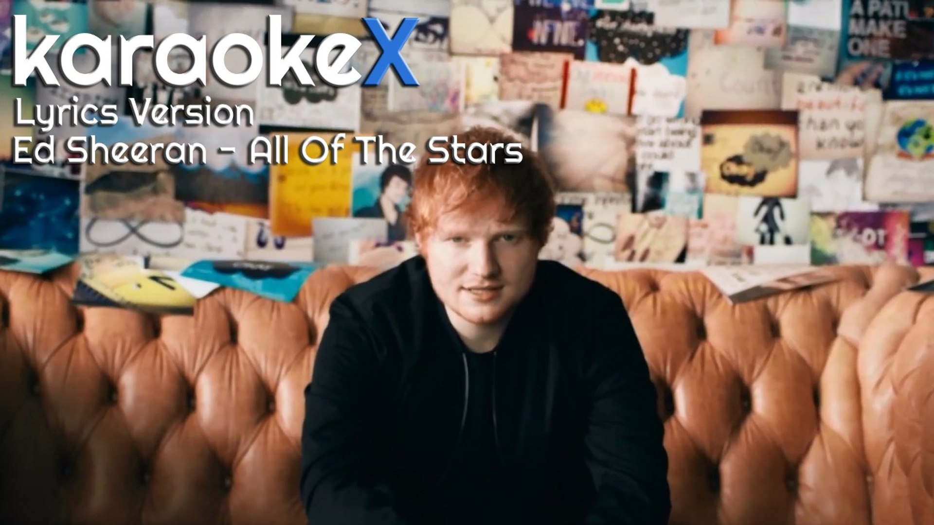 Ed Sheeran - All Of The Stars Lyrics Version (KaraokeX)