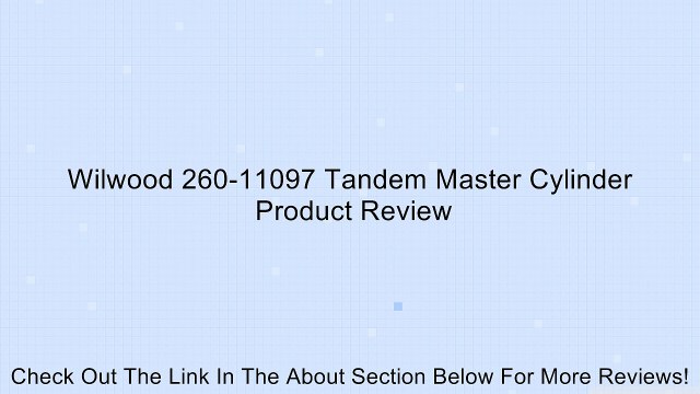 Wilwood 260-11097 Tandem Master Cylinder Review