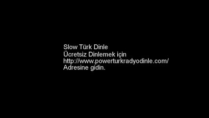 Slow Türk Dinle