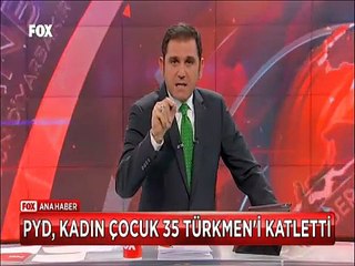 PKK'nın uzantısı PYD Kadın Çocuk demeden 35 Türkmen'i katletti