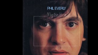 (the late) Phil Everly- FULL CD Mystic Line -1975