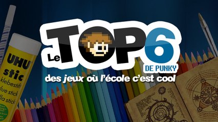 TOP 6 des jeux où l'école c'est cool !