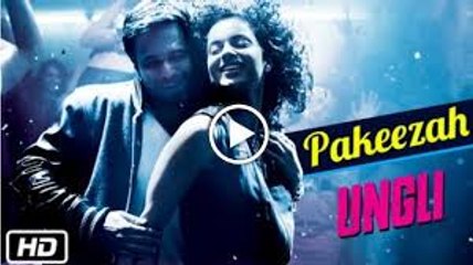 Pakeezah (Ungli 2014 Hindi Movie) Full HD Video Song - - Emraan Hashmi - Kangna Ranaut's