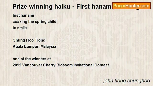 john tiong chunghoo - Prize winning haiku - First hanami, coaxing the spring child, to smile