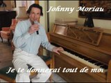 Je donnerai tout de moi  - Johnny Moriau