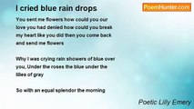 Poetic Lilly Emery - I cried blue rain drops