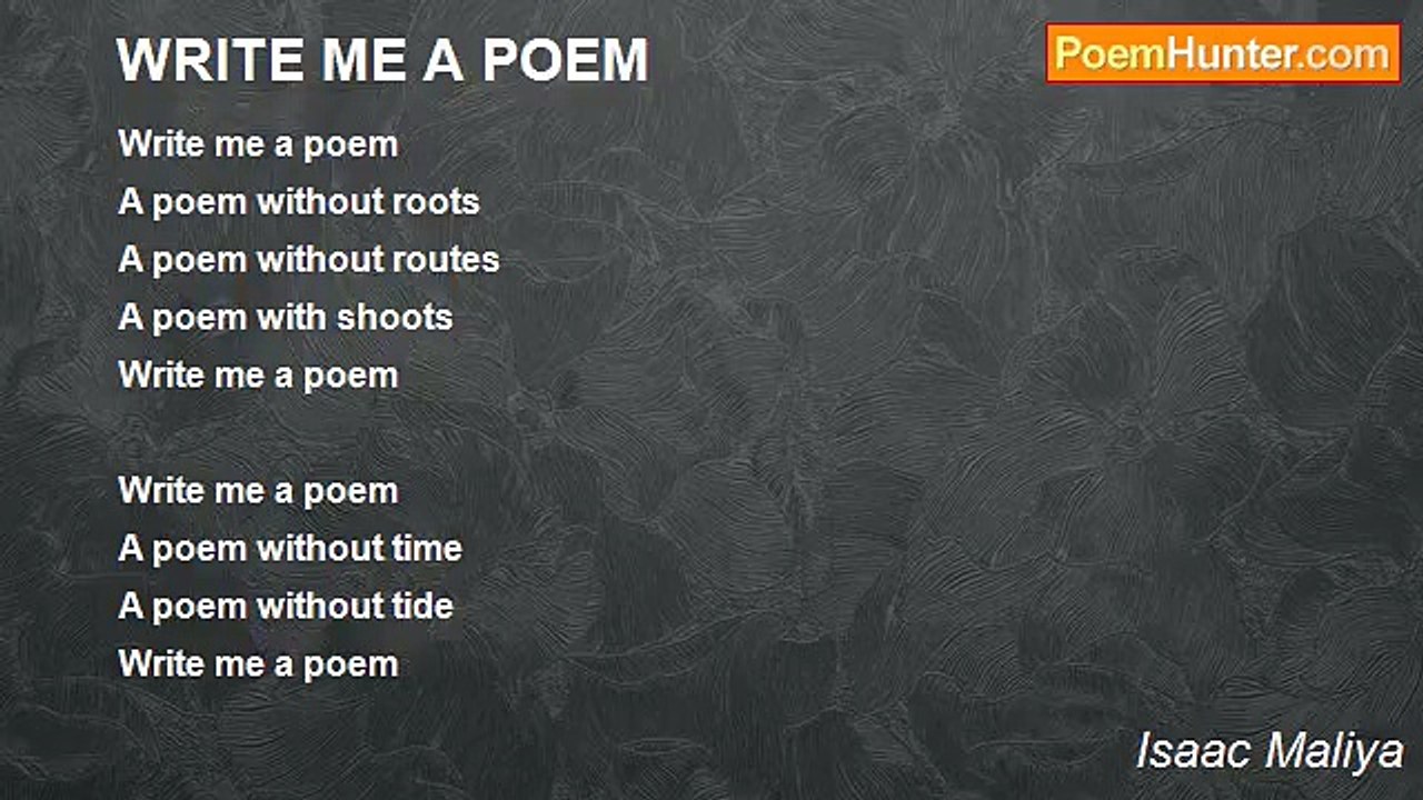 Isaac Maliya - WRITE ME A POEM