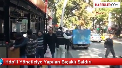 HDP'li Yöneticiye Bıçaklı Saldırı