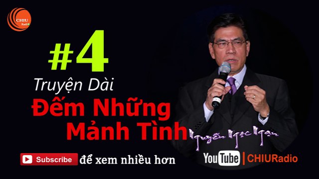 Đếm Những Mảnh Tình 4 - Truyện Dài Nguyễn Ngọc Ngạn