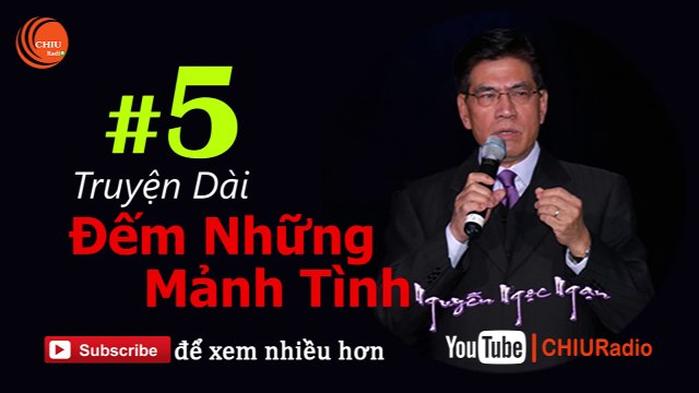 Đếm Những Mảnh Tình 5 - Truyện Dài Nguyễn Ngọc Ngạn