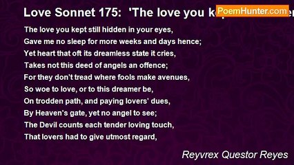Reyvrex Questor Reyes - Love Sonnet 175:  'The love you kept still hidden in your eyes'