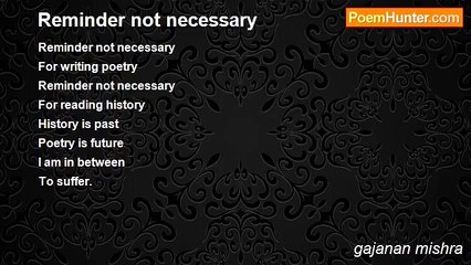 gajanan mishra - Reminder not necessary