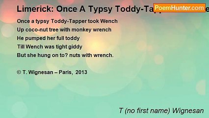 T (no first name) Wignesan - Limerick: Once A Typsy Toddy-Tapper Took Wench