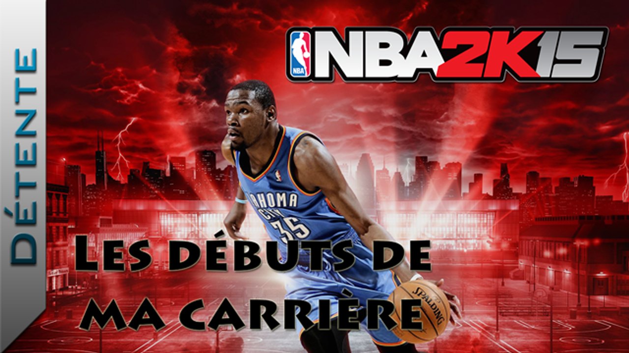 [Vidéo Détente] NBA 2K15 : Les débuts de ma carrière