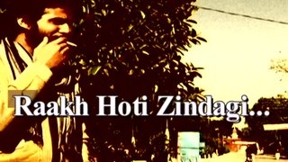Rakh Hoti Zindagi