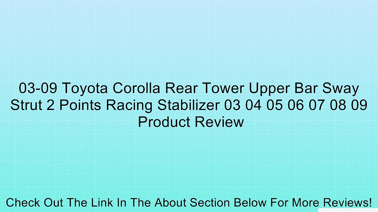 03-09 Toyota Corolla Rear Tower Upper Bar Sway Strut 2 Points Racing Stabilizer 03 04 05 06 07 08 09 Review