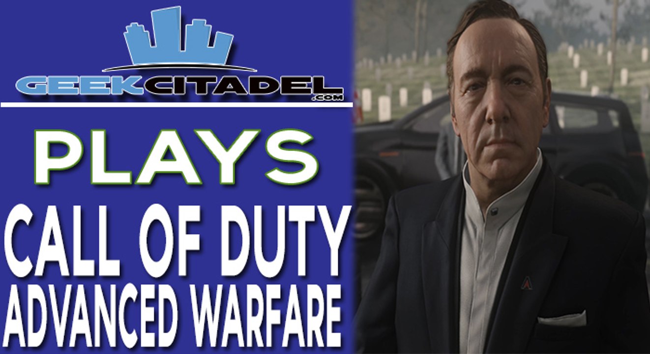 Geek Citadel Plays - Call of Duty: Advanced Warfare