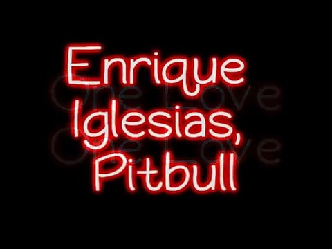 Enrique Iglesias ft. Pitbull - I Like It (Lyrics)